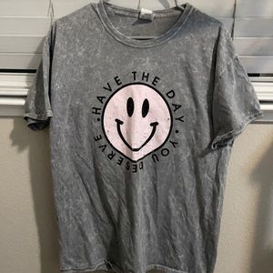 Have the day you deserve Graphic Shirt